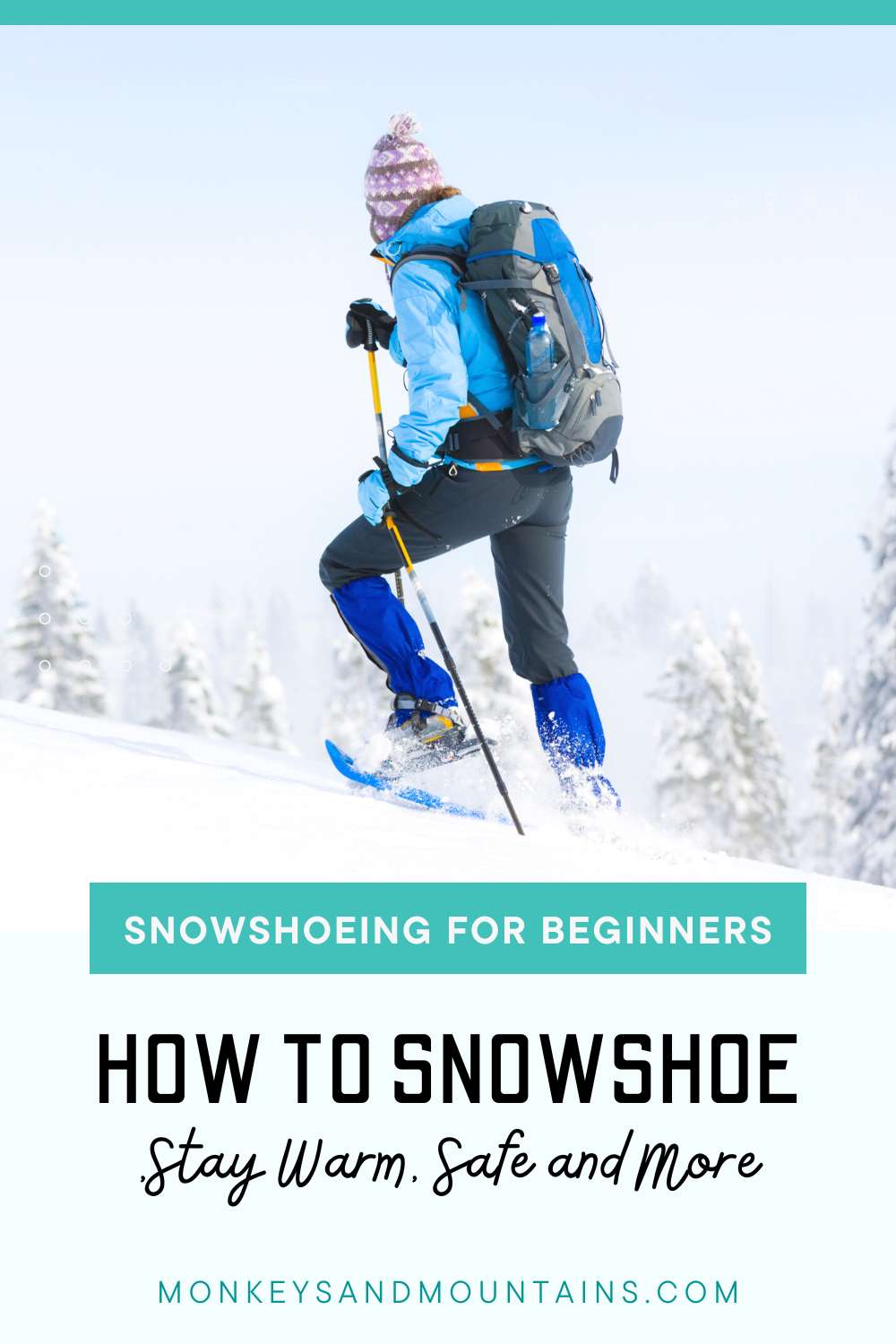 how to snowshoe, stay warm, safe & more