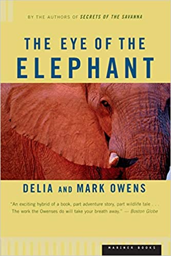 The Eye of the Elephant by Delia and Mark Owens - Books about Elephants