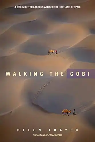 Walking the Gobi: A 1600-Mile Trek Across a Desert of Hope and Despair