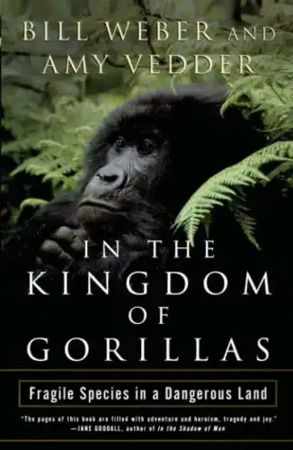 In the Kingdom of Gorillas: The Quest to Save Rwanda’s  Mountain Gorillas